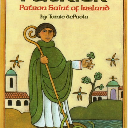 Patrick: Patron Saint of Ireland