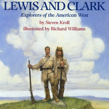 Lewis and Clark: Explorers of the American West