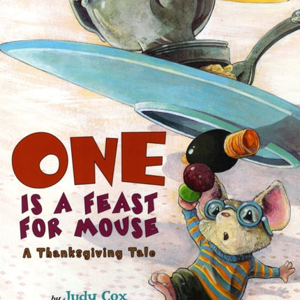 One Is a Feast for Mouse: A Thanksgiving Tale