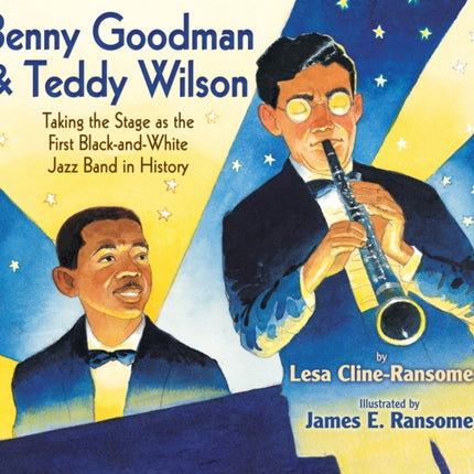 Benny Goodman & Teddy Wilson: Taking the Stage as the First Black-and-White Jazz Band in History