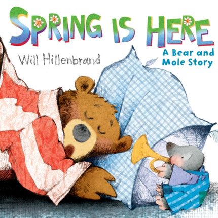 Spring is Here: A Bear and Mole Story