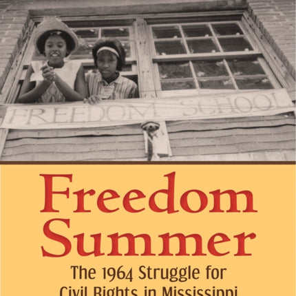 Freedom Summer: The 1964 Struggle for Civil Rights in Mississippi