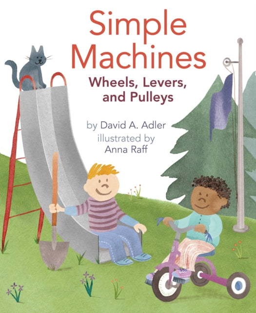 Simple Machines: Wheels, Levers, and Pulleys