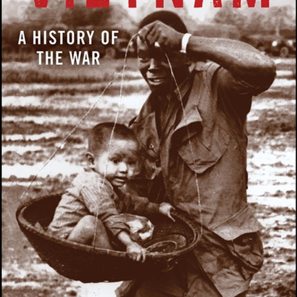 Vietnam: A History of the War