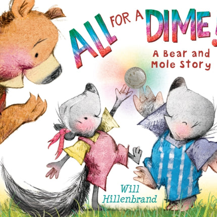 All For a Dime!: A Bear and Mole Story