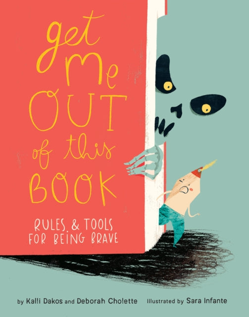 Get Me Out of This Book: Rules and Tools for Being Brave