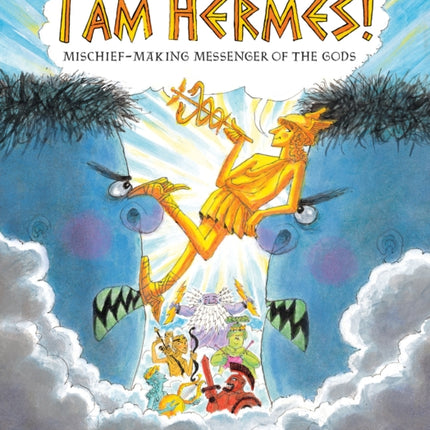 I Am Hermes!: Mischief-Making Messenger of the Gods