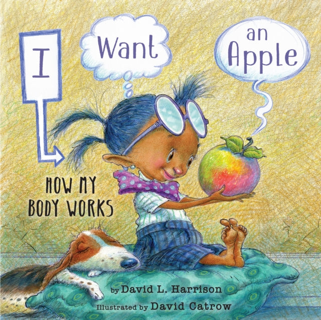 I Want an Apple: How My Body Works