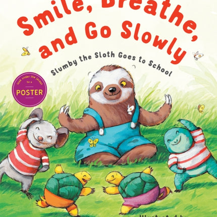 Smile, Breathe, and Go Slowly: Slumby the Sloth Goes to School