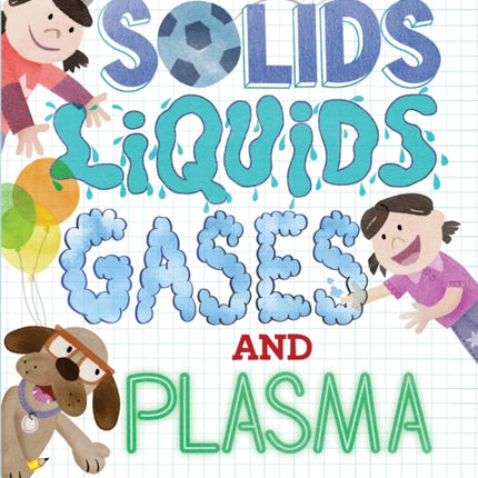 Solids, Liquids, Gases, and Plasma