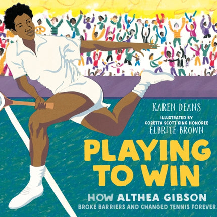 Playing to Win: How Althea Gibson Broke Barriers and Changed Tennis Forever