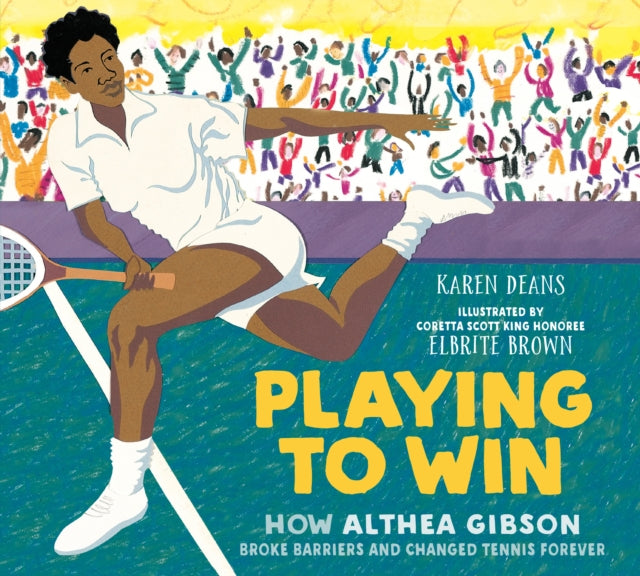 Playing to Win: How Althea Gibson Broke Barriers and Changed Tennis Forever