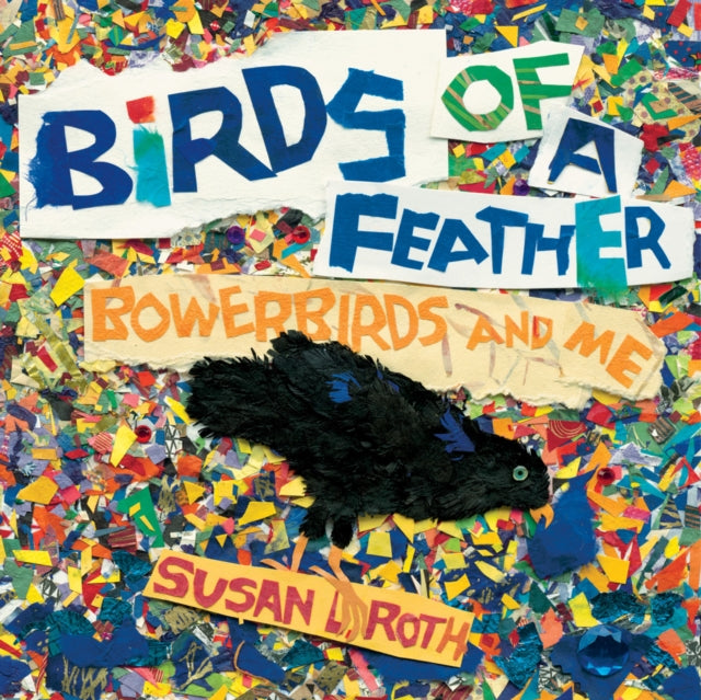 Birds of a Feather: Bowerbirds and Me