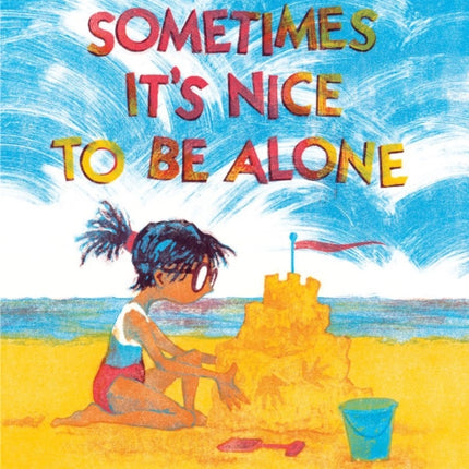 Sometimes It's Nice to Be Alone