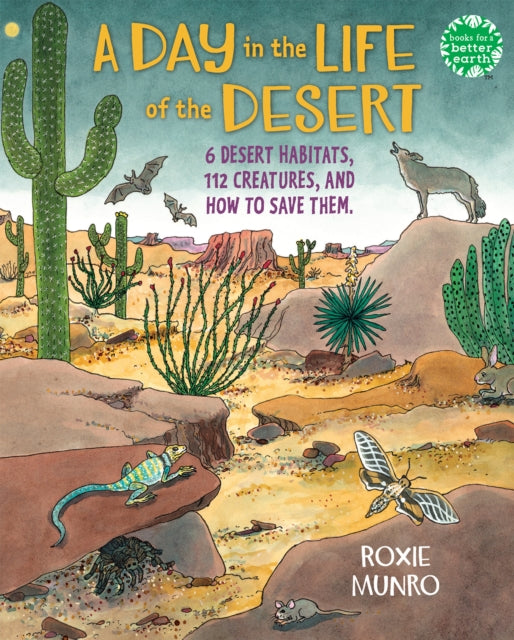 A Day in the Life of the Desert: 6 Desert Habitats, 108 Species, and How to Save Them