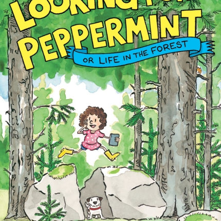 Looking for Peppermint: Or Life in the Forest