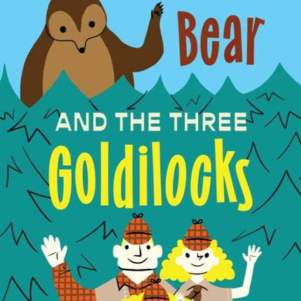 Bear and the Three Goldilocks