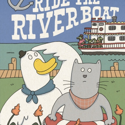 Duck and Cat Ride the Riverboat