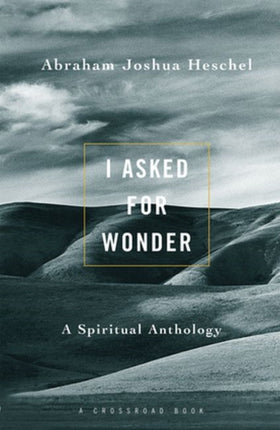 I Asked for Wonder A Spiritual Anthology I Asked for Wonder Ppr 0001
