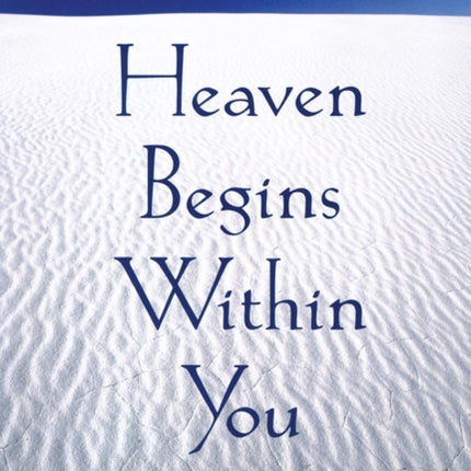 Heaven Belongs within You Wisdom from the Desert