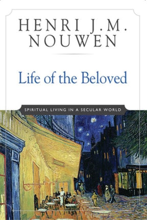 Life of the Beloved Spiritual Living in a Secular World