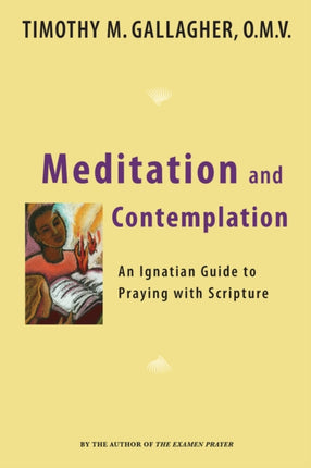 Meditation and Contemplation An Ignatian Guide to Praying with Scripture Crossroad Book
