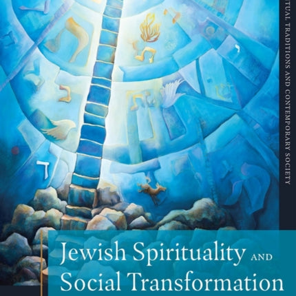 Jewish Spirituality and Social Transformation