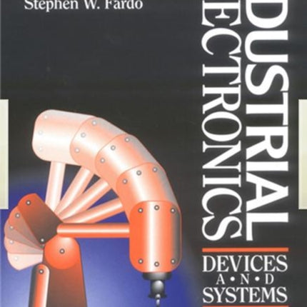 Industrial Electronics: Devices and Systems, Second Edition