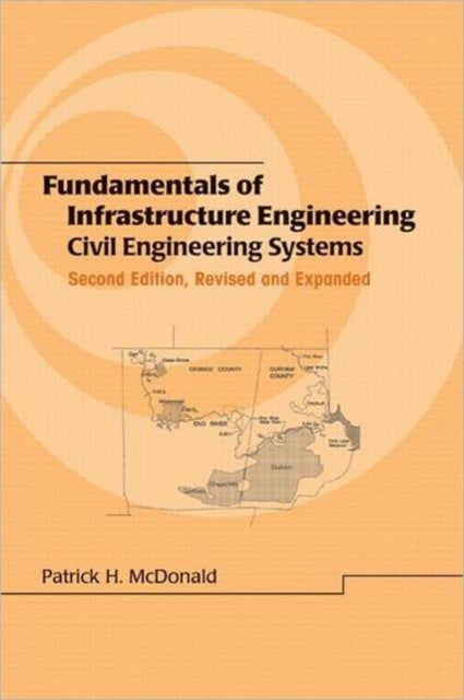 Fundamentals of Infrastructure Engineering: Civil Engineering Systems, Second Edition,