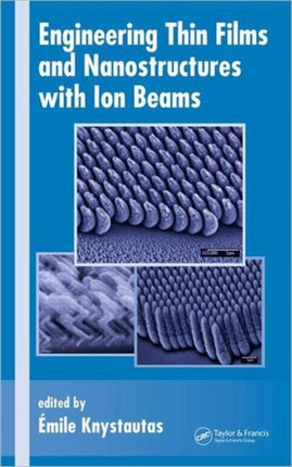 Engineering Thin Films and Nanostructures with Ion Beams