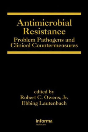 Antimicrobial Resistance: Problem Pathogens and Clinical Countermeasures