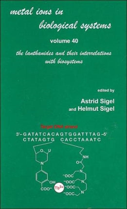 Metal Ions in Biological Systems: Volume 40: The Lanthanides and Their Interrelations with Biosystems