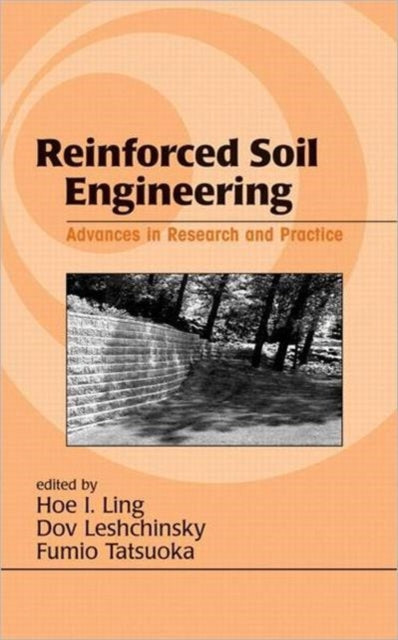 Reinforced Soil Engineering: Advances in Research and Practice