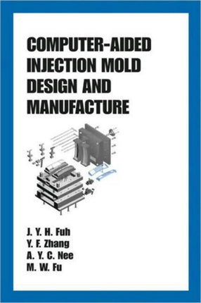 Computer-Aided Injection Mold Design and Manufacture