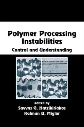 Polymer Processing Instabilities: Control and Understanding