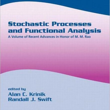 Stochastic Processes and Functional Analysis: A Volume of Recent Advances in Honor of M. M. Rao