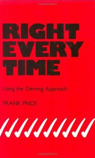 Right Every Time: Using the Deming Approach