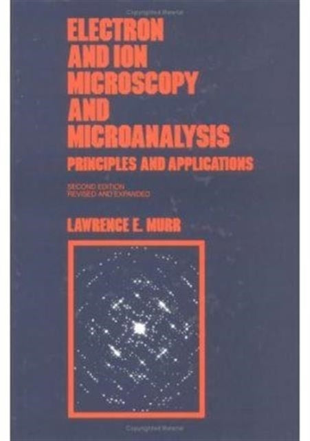 Electron and Ion Microscopy and Microanalysis: Principles and Applications, Second Edition,