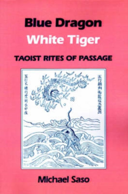 Blue Dragon White Tiger Taoist Rites of Passage Asian Spirituality Taoist Studies
