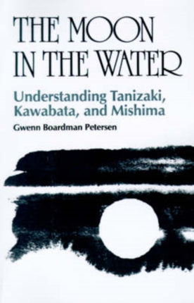 The Moon in the Water Understanding Tanizaki