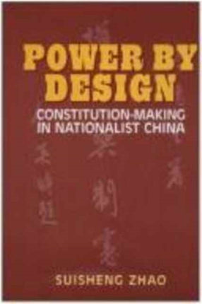 Power by Design Constitutionmaking in Nationalist