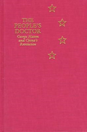 The Peoples Doctor George Hatem and Chinas