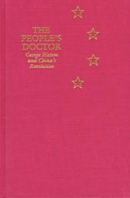The Peoples Doctor George Hatem and Chinas
