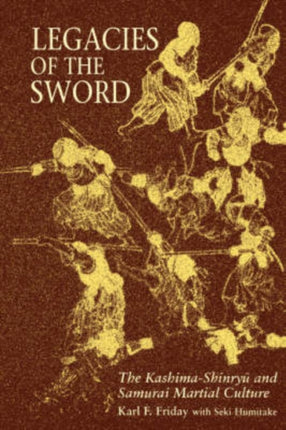 Legacies of the Sword The KashimaShinryu and