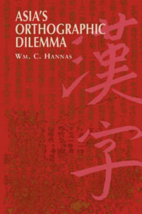 Asias Orthographic Dilemma Asian Interactions and