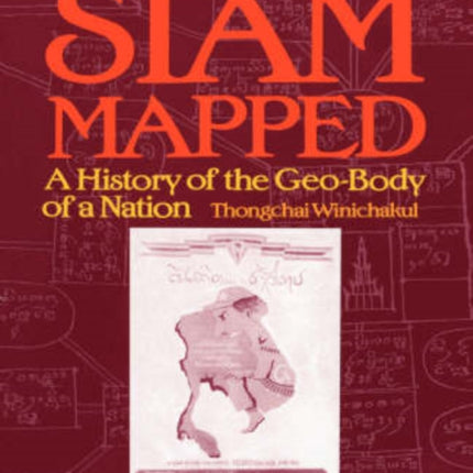 Siam Mapped A History of the Geobody of a Nation