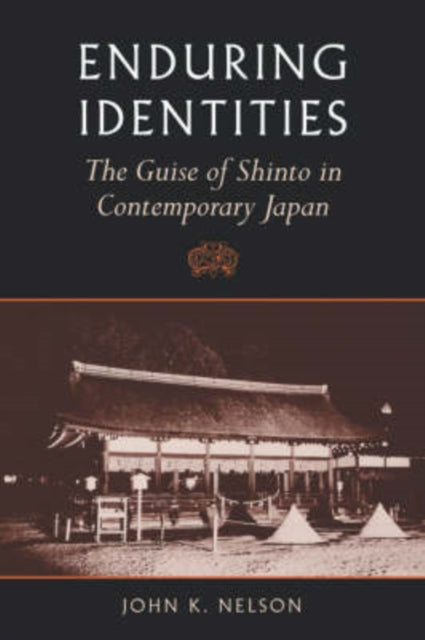 Enduring Identities The Guise of Shinto in