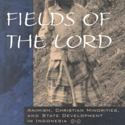 Fields of the Lord Animism Christianity and State