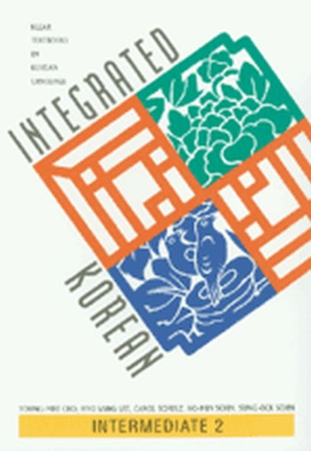 Integrated Korean Intermediate 2 Text Intermediate Level