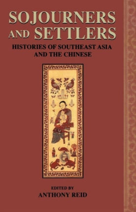 Sojourners and Settlers Histories of Southeast
